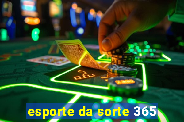 esporte da sorte 365